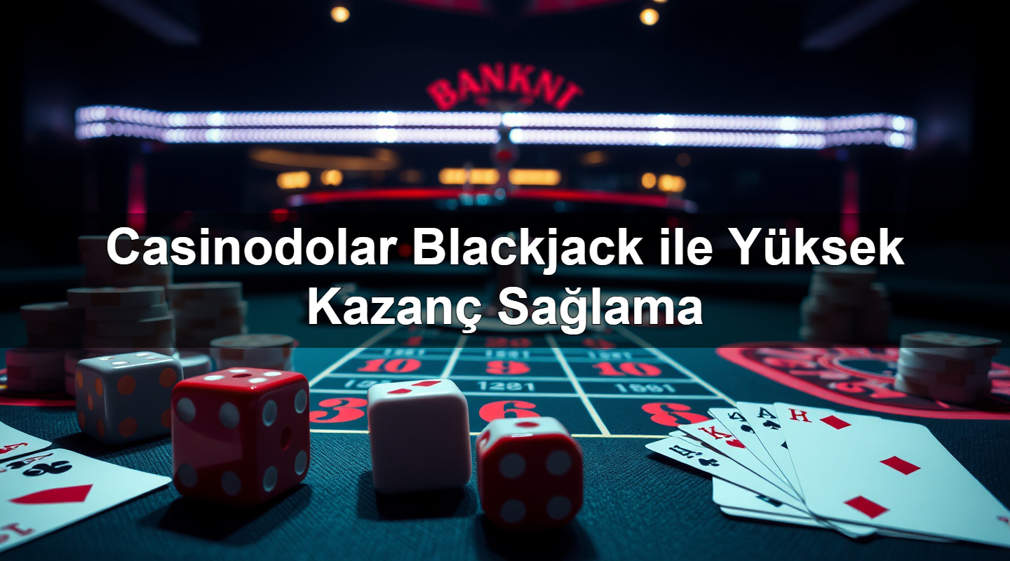 casinodolar blackjack ile y ksek kazan sa lama 1783375168798