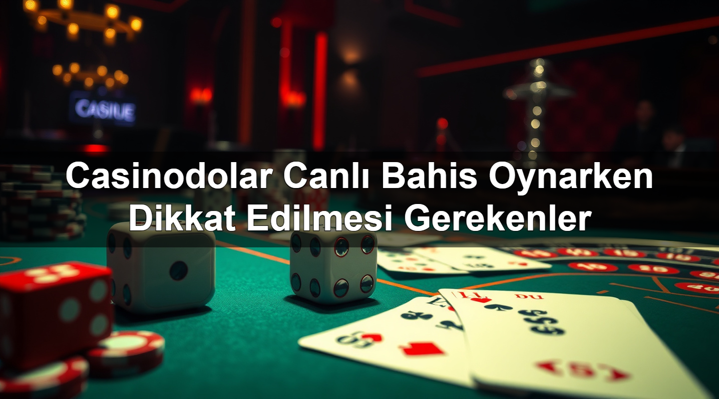 casinodolar canl bahis oynarken dikkat edilmesi gerekenler 1783375333460