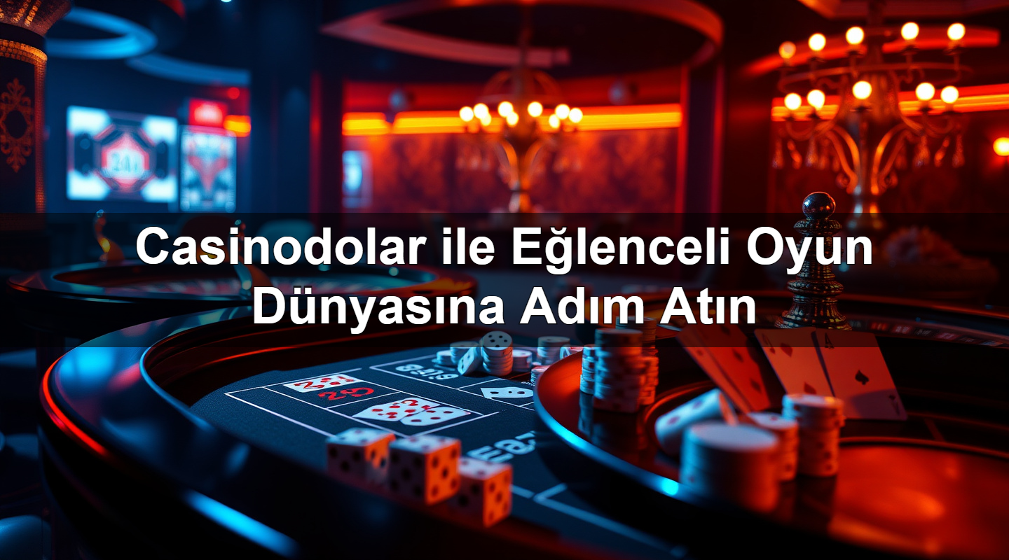 casinodolar ile e lenceli oyun d nyas na ad m at n 1783375229959