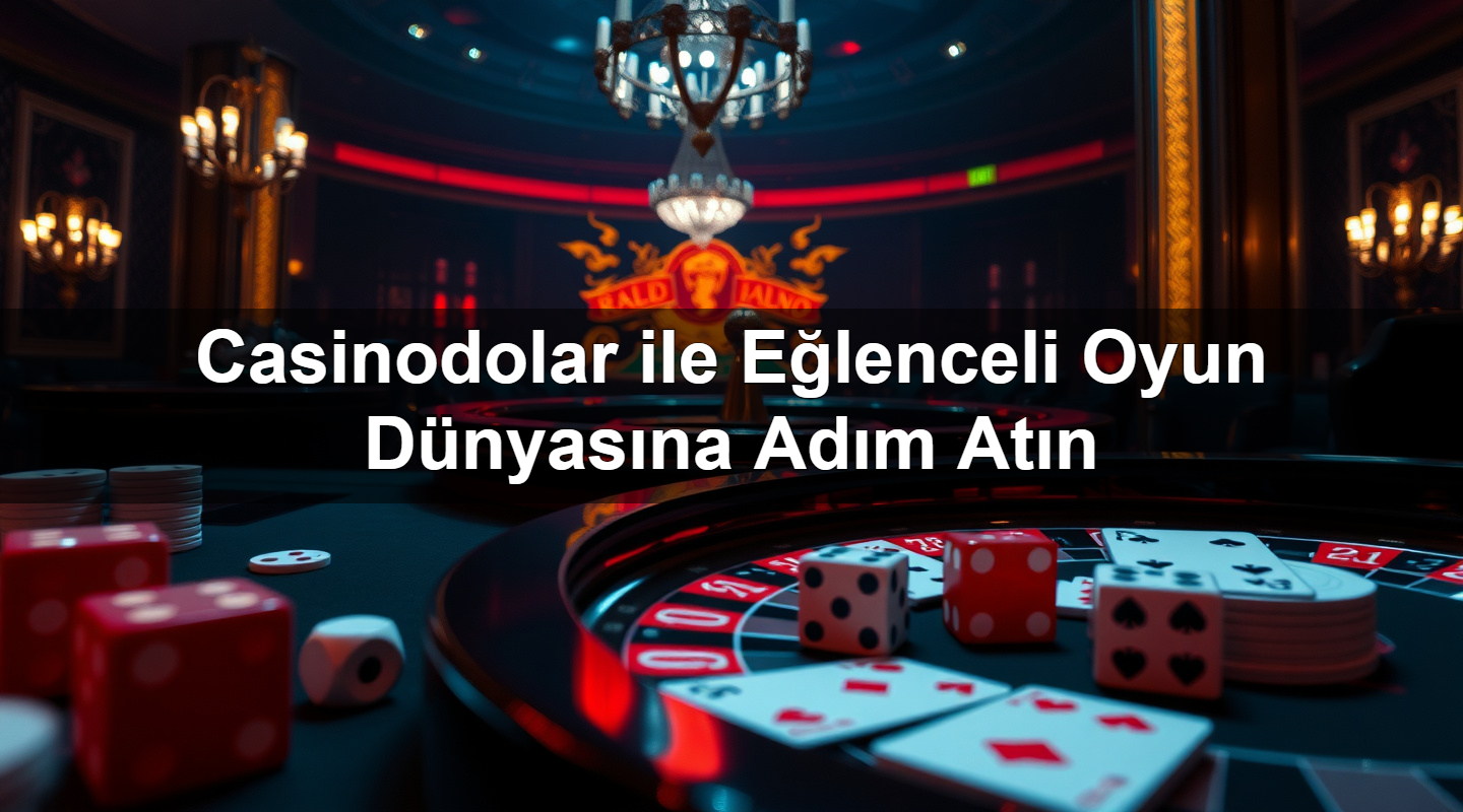 casinodolar ile e lenceli oyun d nyas na ad m at n 1783375297929